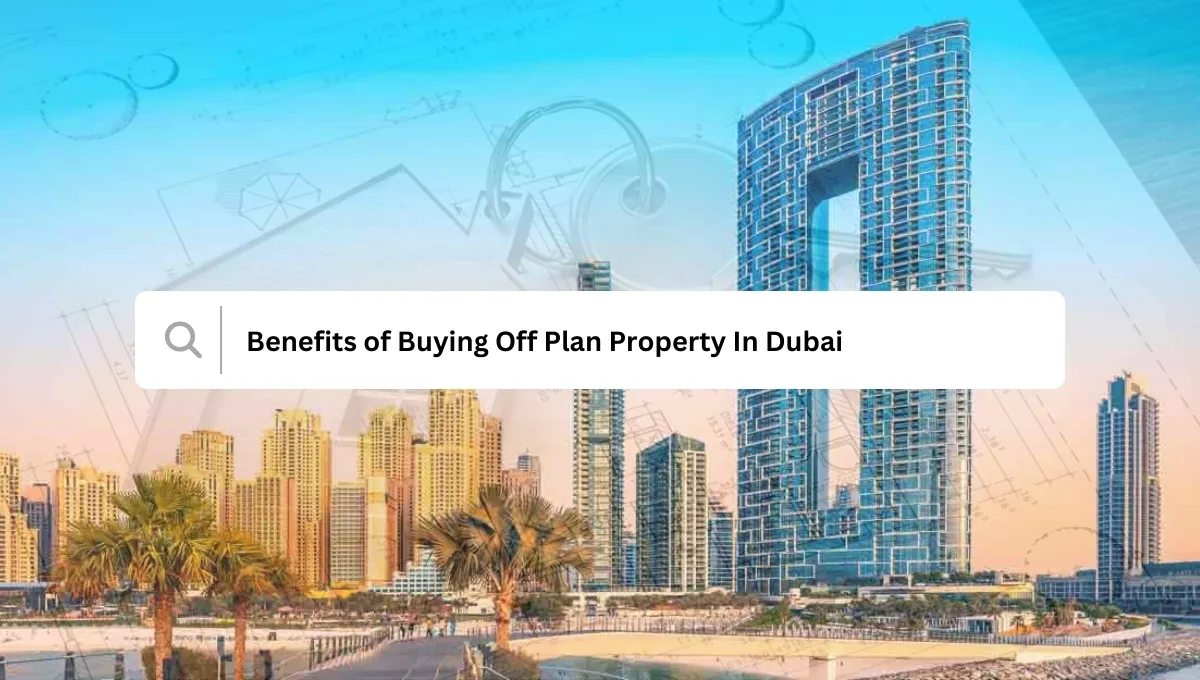 فوائد شراء العقارات تحت الإنشاء في دبي